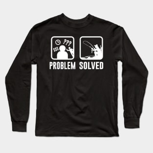 Fishing Problem Solved Long Sleeve T-Shirt